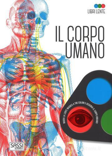 Il corpo umano. Libri lente. Ediz. a colori. Con gadget di Valentina Bonaguro edito da Sassi