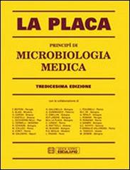 Principi di microbiologia medica di Michele La Placa edito da Esculapio