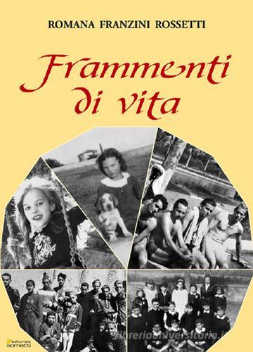 Frammenti di vita di Romana Franzini Rossetti edito da Sometti
