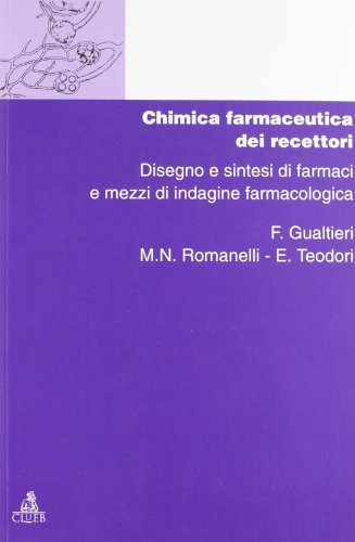 Chimica dei recettori vol.3 di F. Gualtieri, M. N. Romanelli, E. Teodori edito da CLUEB