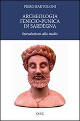 Archeologia fenicio-punica in Sardegna. Introduzione allo studio di Piero Bartolini edito da CUEC Editrice