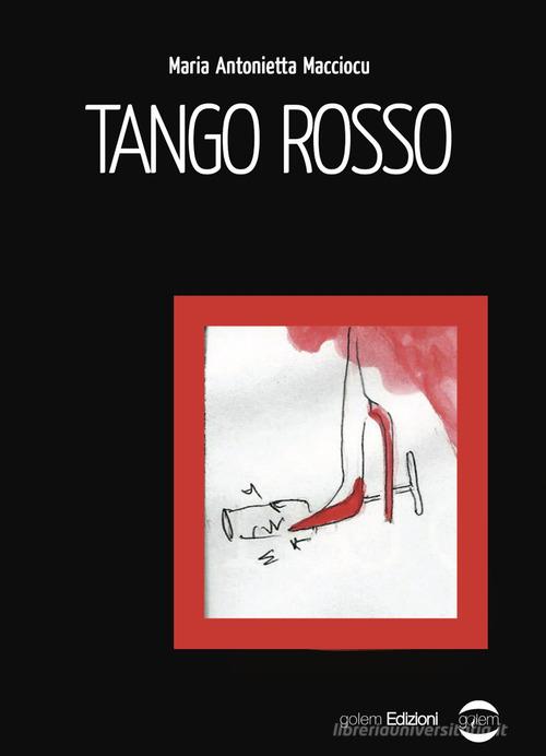 Libro Tango rosso di Maria Antonietta Macciocu Mondo di Golem Edizioni