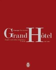 Grand Hotel. Luoghi e miti della villeggiatura in Italia 1890-1940 di Giuseppe Pacciarotti edito da Nomos Edizioni