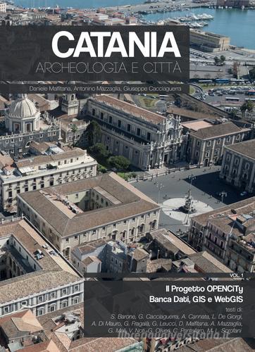 Catania. Archeologia e città. Ediz. illustrata vol.1 edito da Ist. Beni Archeologici