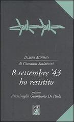 8 settembre '43 ho resistito di Giovanni Scalabrini edito da Memori