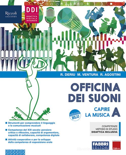 Officina dei suoni. Con Hub young, Hub kit e #lamusicanonsiferma. Per la Scuola media. Con e-book. Con espansione online di Rosalba Deriu, Marco Ventura, Roberto Agostini edito da Fabbri