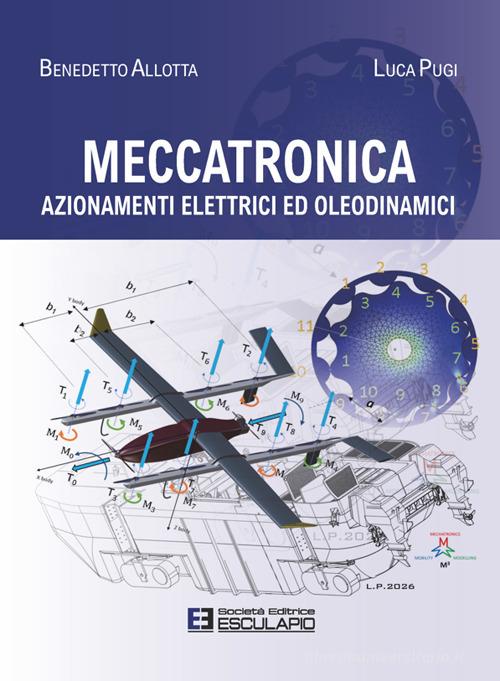 Meccatronica. Azionamenti elettrici ed oleodinamici di Benedetto Allotta, Luca Pugi edito da Esculapio