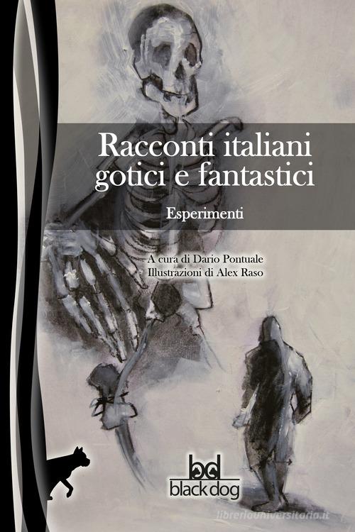 Esperimenti. Racconti italiani gotici e fantastici edito da Black Dog