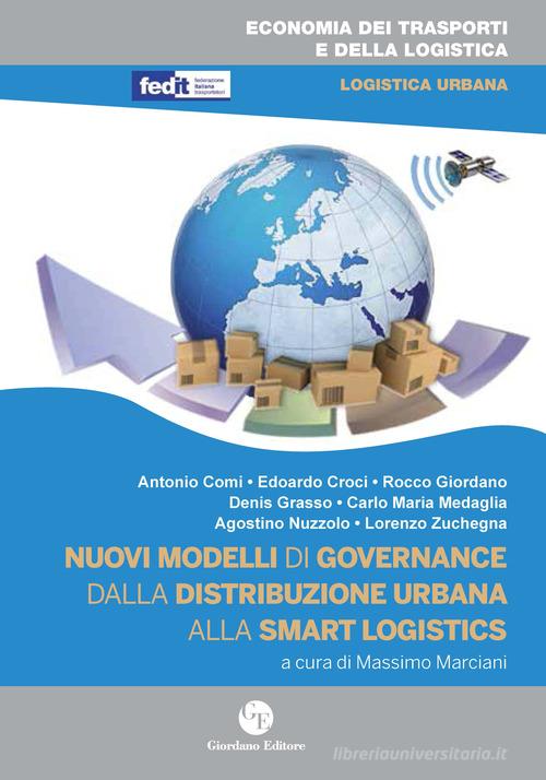 Nuovi modelli di governance. Dalla distribuzione urbana alla smart logistics edito da Giordano (Napoli)