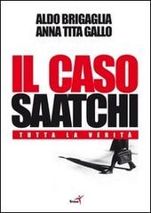 Il caso Saatchi. Tutta la verità di Aldo Brigaglia, Anna Tita Gallo edito da Tema