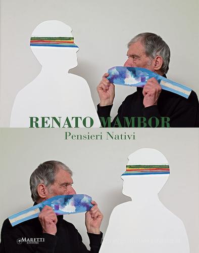 Renato Mambor. Pensieri nativi edito da Maretti Editore