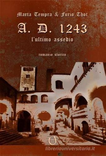 A.D. 1243. L'ultimo assedio di Marta Tempra, Furio Thot edito da Arpeggio Libero