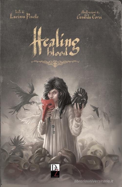 Healing blood di Lavinia Pinello edito da DZ Edizioni