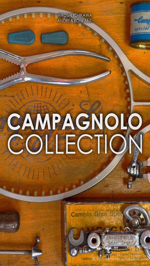 Campagnolo Collection. Ediz. multilingue edito da Autopubblicato