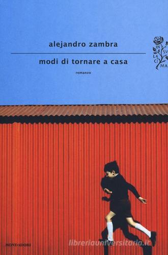 Modi di tornare a casa di Alejandro Zambra edito da Mondadori