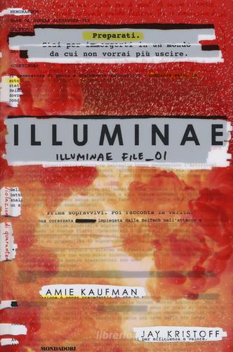 Illuminae. Illuminae file vol.1 di Amie Kaufman, Jay Kristoff edito da Mondadori