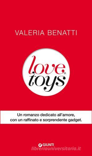 Love toys. Con gadget di Valeria Benatti edito da Giunti Editore