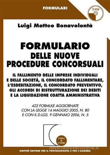 Formulario delle nuove procedure concorsuali. Con CD-ROM di Luigi Matteo Bonavolontà edito da Giuffrè