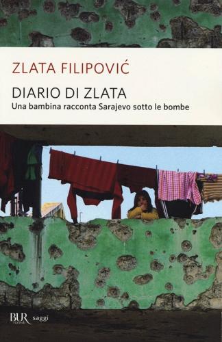 Diario di Zlata. Una bambina racconta Sarajevo sotto le bombe di Zlata Filipovic edito da Rizzoli