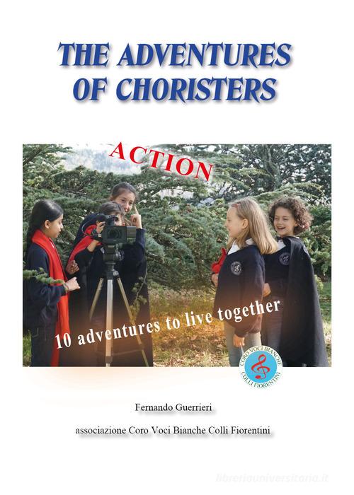 The adventures of the choristers di Fernando Guerrieri edito da Youcanprint
