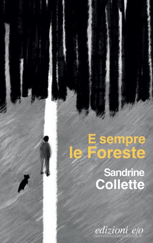 E sempre le foreste di Sandrine Collette edito da E/O