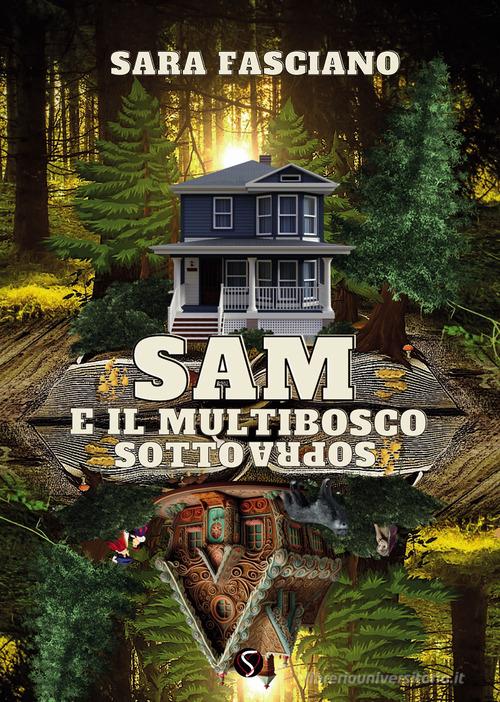 Sam e il multibosco sottosopra di Sara Fasciano edito da Passione Scrittore selfpublishing