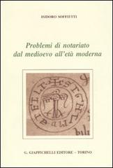 Problemi di notariato dal Medioevo all'età moderna di Isidoro Soffietti edito da Giappichelli