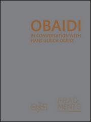 Obaidi. In conversation with Hans Ulrich Obrist edito da Silvana