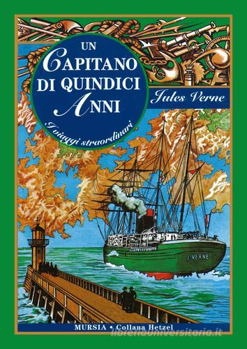 Un capitano di quindici anni di Jules Verne edito da Ugo Mursia Editore