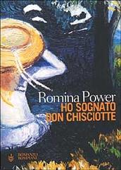 Ho sognato don Chisciotte di Romina Power edito da Bompiani