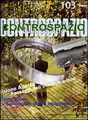 Controspazio (2003) vol.103 di Marcello Fabbri edito da Gangemi Editore
