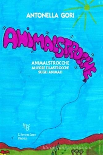 Animalstrocche di Antonella Gori edito da L'Autore Libri Firenze