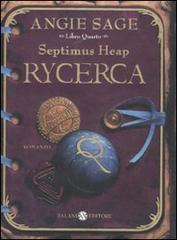 Rycerca. Septimus Heap vol.4 di Angie Sage edito da Salani