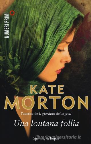 Una lontana follia di Kate Morton edito da Sperling & Kupfer