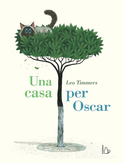 Una casa per Oscar. Ediz. a colori di Leo Timmers edito da Il Castoro