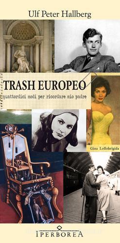 Trash europeo di Ulf P. Hallberg edito da Iperborea