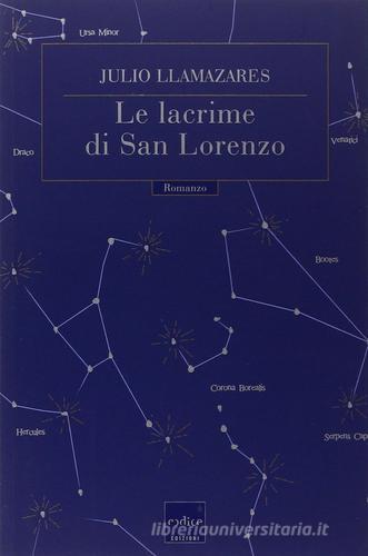 Le lacrime di San Lorenzo di Julio Llamazares edito da Codice