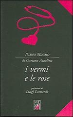 I vermi e le rose di Gaetano Azzolina edito da Memori