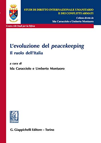 L' evoluzione del peacekeeping. Il ruolo dell'Italia edito da Giappichelli