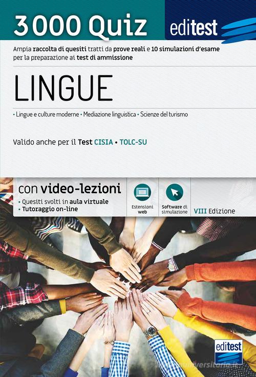 Test ammissione Lingue 2021: raccolta di 3.000 quiz. Valido anche per Cisia e TOLC-SU. Con software di simulazioni. Con video-lezioni edito da Editest