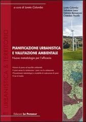 Pianificazione urbanistica e valutazione ambientale. Nuove metodologie per l'efficacia edito da Le Penseur