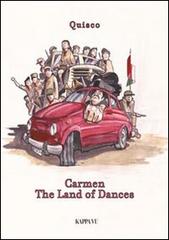 Carmen. The land of dances. Con CD Audio di Quisco edito da Kappa Vu