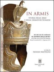 In armis. Contributi per la storia delle armi e delle armature romane edito da Arbor Sapientiae Editore