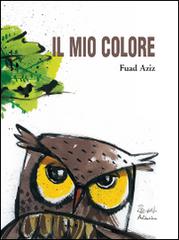 Il mio colore di Fuad Aziz edito da Artebambini