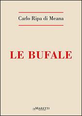 Le bufale di Carlo Ripa di Meana edito da Maretti Editore