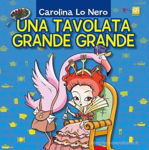 Una tavolata grande grande di Carolina Lo Nero edito da Navarra Editore