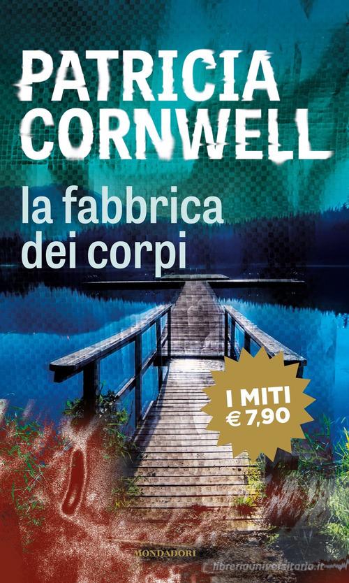 La fabbrica dei corpi di Patricia D. Cornwell edito da Mondadori