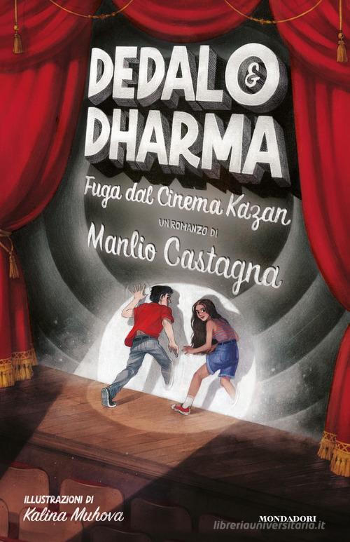 Dedalo&Dharma. Fuga dal cinema Kazan di Manlio Castagna edito da Mondadori