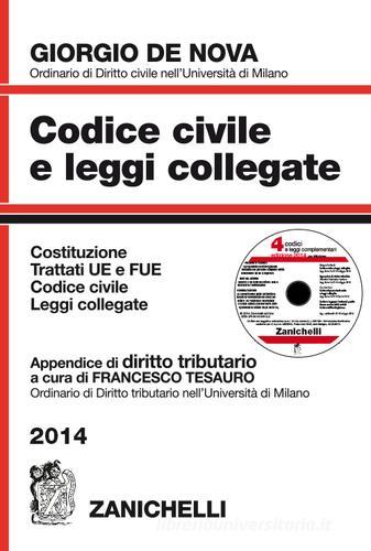 Codice civile e leggi collegate 2014. Con appendice di diritto tributario. Con CD-ROM di Giorgio De Nova, Francesco Tesauro edito da Zanichelli