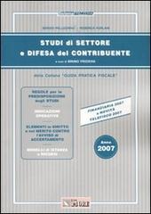 Studi di settore e difesa del contribuente 2007 di Sergio Pellegrino, Federica Furlani edito da Il Sole 24 Ore Pirola